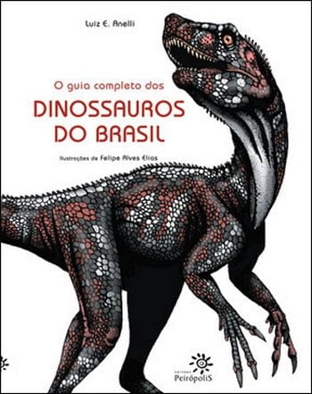O Guia Completo Dos Dinossauros Do Brasil Saraiva
