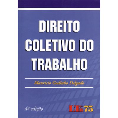 Direito Coletivo Do Trabalho - 4ª Edição 2011