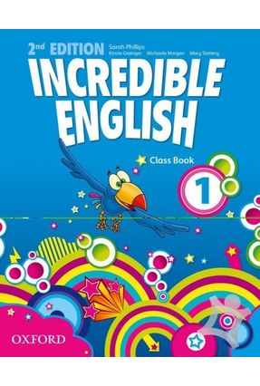 Incredible English 1 - Class Book - 2 Ed. - Grainger,Kiesrtie Phillips,Sarah Morgan,Michaela Slattery,Mary | 