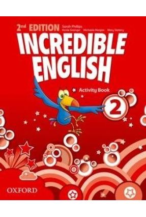 Incredible English 2 - Activity Book - 2 Ed. - Grainger,Kiesrtie Slattery,Mary Morgan,Michaela Phillips,Sarah | 