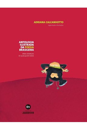 Antologia Ilustrada da Poesia Brasileira - Para Crianças de Qualquer Idade - Calcanhoto ,Adriana | 