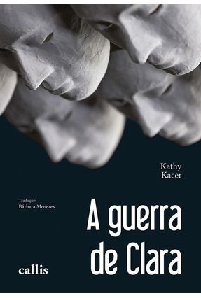 A Kathy Kacer - Guerra De Clara - 2ª Edição - Kathy Kacer | 