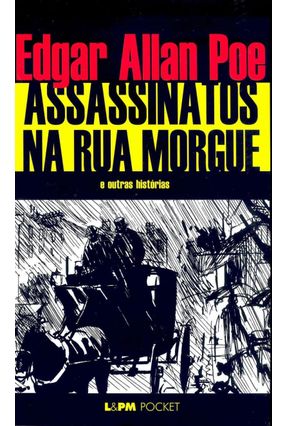 Assassinatos na Rua Morgue - E Outras Histórias - Col. L&pm Pocket - Poe,Edgar Allan | Nisrs.org