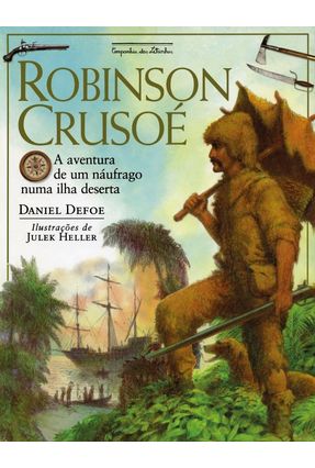 Robinson Crusoé - A Aventura de um Náufrago Numa Ilha Deserta - Defoe,Daniel | 