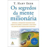 Os Segredos da Mente Milionária - Aprenda A Enriquecer Mudando Seus Conceitos Sobre o Dinheiro ...