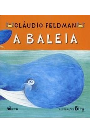 A Baleia - Edição Renovada - Col. Primeiras Historias - Feldman,Claudio | 