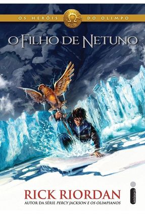 O Filho de Netuno - Os Heróis do Olimpo - Livro Dois Menor preço em O Filho de Netuno - Os Heróis do Olimpo - Livro Dois
