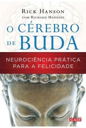O Cérebro de Buda - Neurociencia Prática Para a Falicidade - Hanson,Rick | 