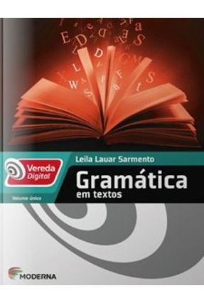 Vereda Digital - Gramática Em Texto - Volume Único - 3ª Ed. 2012 - Sarmento,Leila Lauar | 