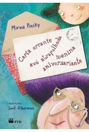 Carta Errante , Avó Atrapalhada , Menina Aniversariante - Col. Isto e Aquilo - 2ª Ed. 2012