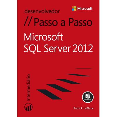 Microsoft SQL Server 2012 - Passo A Passo - Desenvolver