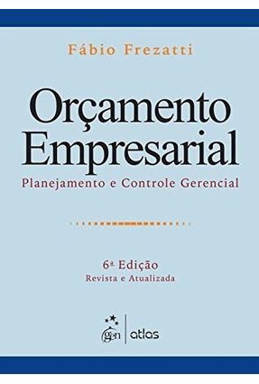 Orçamento Empresarial - Planejamento e Controle Gerencial - 6ª Ed. 2015 Menor preço em Orçamento Empresarial - Planejamento e Controle Gerencial - 6ª Ed. 2015