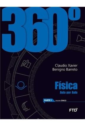 360° - Física Aula Por Aula - Parte I - Vol. Único - Silva,Claudio Xavier da | Nisrs.org