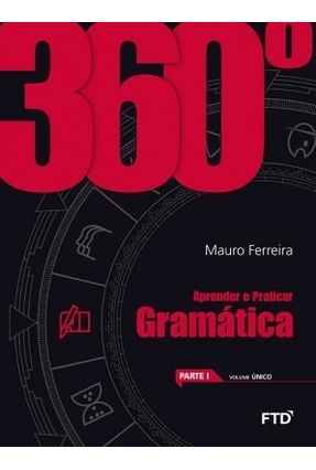 360°- Aprender e Praticar Gramática - Vol. Único - Ferreira,Mauro | 