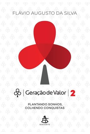 Geração de Valor 2 - Plantando Sonhos, Colhendo Conquistas - Silva,Flávio Augusto Da | 