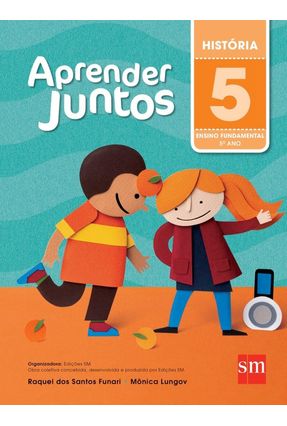 Aprender Juntos - História - 5º Ano - 5ª Ed. 2016 - Raquel dos Santos Funari Monica Lungov | Nisrs.org