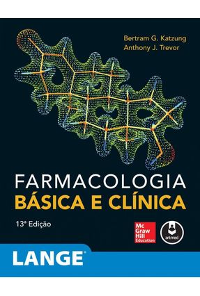 Farmacologia Básica e Clínica - 13ª Ed. 2017 - Katzung,Bertram G. Trevor,Anthony J. | Nisrs.org