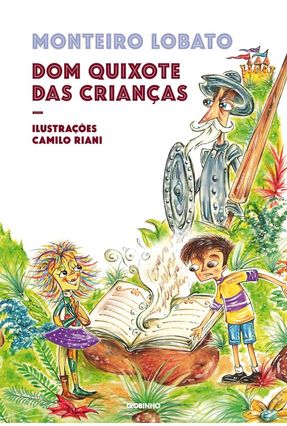 Dom Quixote Das Crianças - 2ª Ed. 2017 - Lobato,Monteiro | 