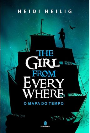 The Girl From Everywhere - Mapa do Tempo - Heilig,Heidi | 