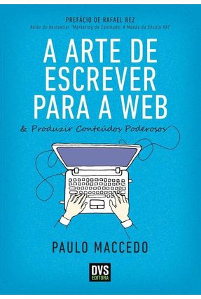 A Arte De Escrever Para A Web - Paulo,Maccedo | 