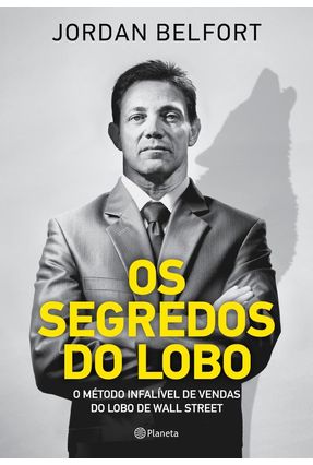Os Segredos Do Lobo - O Método Infalível De Venda Do Lobo De Wall Street Menor preço em Os Segredos Do Lobo - O Método Infalível De Venda Do Lobo De Wall Street