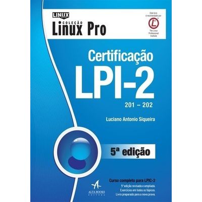 Certificação Lpi-2 (201 - 202) 5ª Edição — Coleção Linux Pro