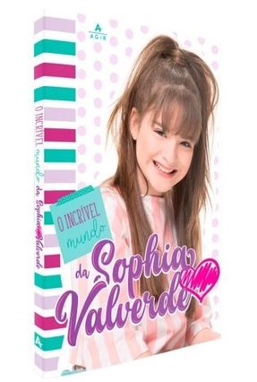 O Incrível Mundo da Sophia Valverde - Valverde,Sophia | 