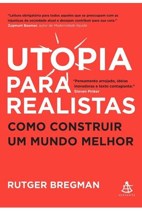 Utopia Para Realistas - Como Construir Um Mundo Melhor - Bregman,Rutger | Nisrs.org