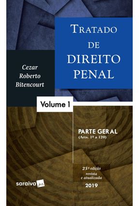 Tratado De Direito Penal - Parte Geral - Vol. 1 - 25ª Ed. 2019 - Bitencourt,Cezar Roberto | 