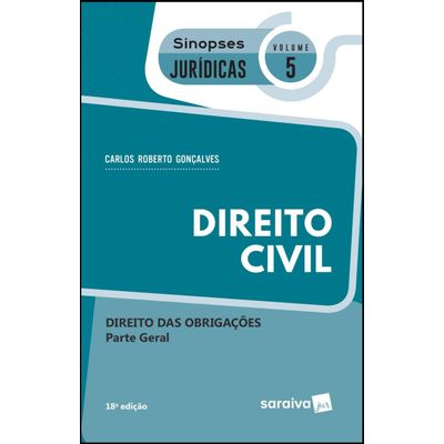 Coleção Sinopses Jurídicas  -Direito Civil - Direito Das Obrigações - Parte Geral - V. 5 - 18ª Ed. 2019