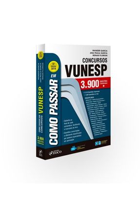 Como Passar Em Concursos Da Vunesp - 3.900 Questões Comentadas - 5ª Ed. 2019 - Garcia,Wander | 