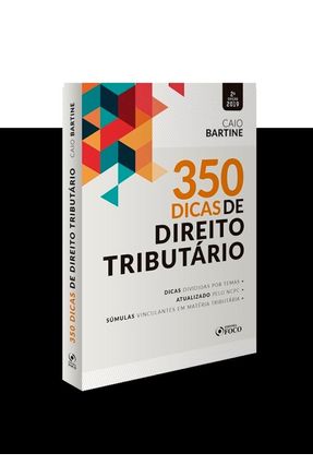 350 DICAS DE DIREITO TRIBUTÁRIO - Bartine,Caio | 
