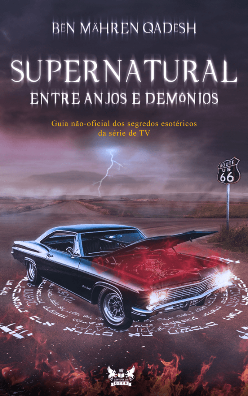 Supernatural - Entre Anjos e Demônios - Guia Não-Oficial Dos Segredos Esotéricos da Série De TV - Saraiva