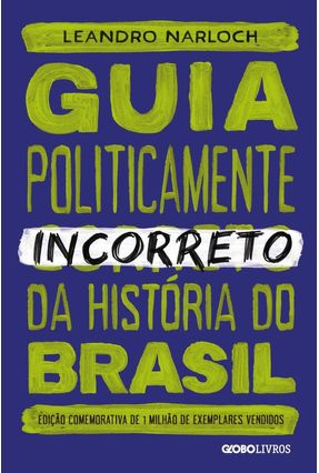 Guia Politicamente Incorreto Da História Do Brasil - Narloch,Leandro | 