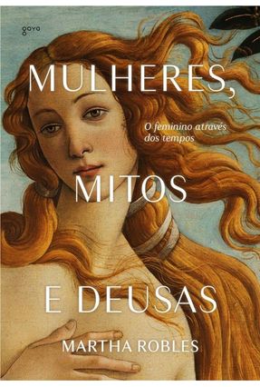Mulheres, Mitos E Deusas - O Feminino Através Dos Tempos Menor preço em Mulheres, Mitos E Deusas - O Feminino Através Dos Tempos