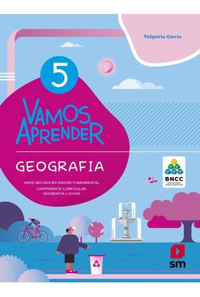 Vamos Aprender Geografia 5 Bncc  Ed2018  - Col. Vamos Aprender - Garcia,Valquíria | 