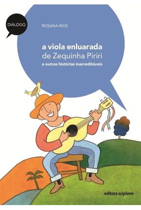 A Viola Enluarada de Zequinha Piriri - e Outras Histórias Inacreditáveis - Rios,Rosana | 