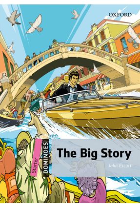 The Big Story - Dominoes Starter - 2ª Ed. - Escott,John | 