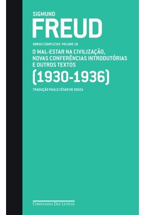 O Mal-estar na Civilização, Novas Conferências Introdutórias e Outros Textos - Vol. 18 Menor preço em O Mal-estar na Civilização, Novas Conferências Introdutórias e Outros Textos - Vol. 18
