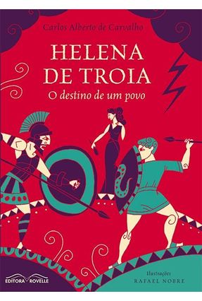 Helena de Tróia - o Destino de Um Povo - Carvalho,Carlos Alberto de | 