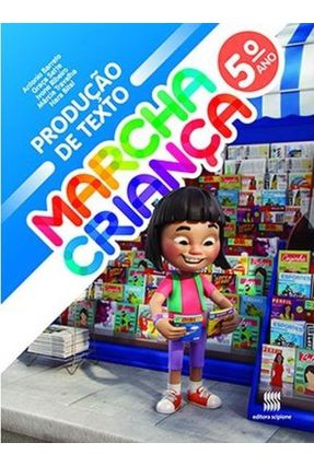 Marcha Criança - Produção de Texto - 5º Ano - Editora Scipione | 
