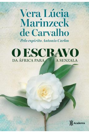 O Escravo da África Para A Senzala - Carvalho,Vera Lúcia Marinzeck de | Nisrs.org