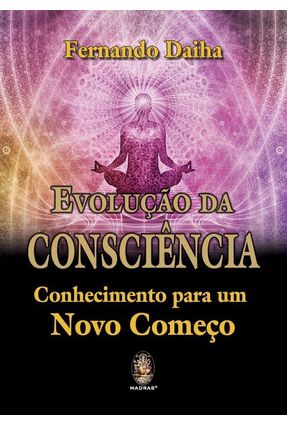 Evolução Da Consciência - Fernando Daiha | 