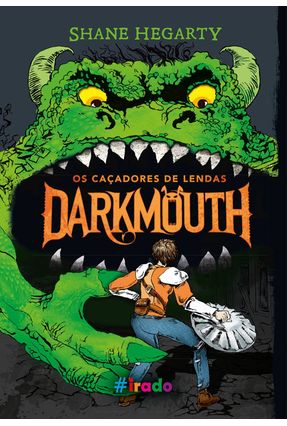 Darkmouth - Os Caçadores de Lendas - Hegarty,Shane | 