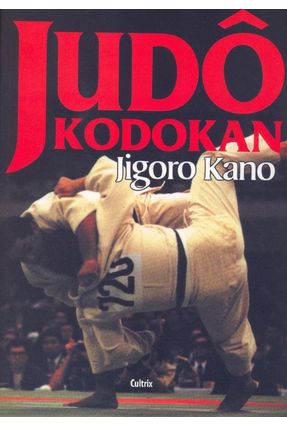 Judô Kodokan - Kano,Jigoro Kano,Jigoro | 