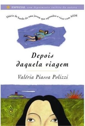 Depois Daquela Viagem - Nova Ortografia - 2ª Ed. 2014 - Polizzi,Valeria Piassa | 