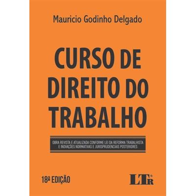Curso De Direito do Trabalho - 18ª Ed. 2019