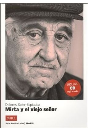 Mirta Y El Viejo Senor - Nivel B1 - Libro + CD Audio - Soler-espiauba,Dolores | Nisrs.org
