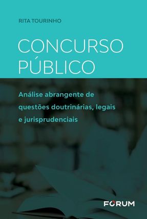 Concurso Público - Análise Abrangente De Questões Doutrinárias, Legais E Jurisprudenciais