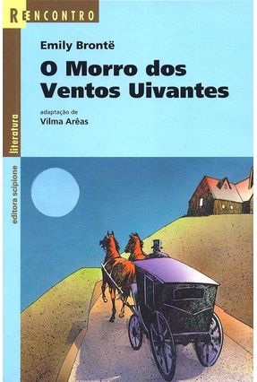 O Morro Dos Ventos Uivantes - Col. Reencontro - Brontë,Emily | 